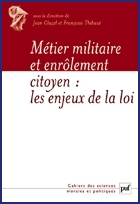 Les Cahiers de l’Académie des sciences morales et politiques, Métier militaire et enrôlement citoyen : les enjeux de la loi