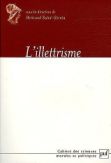 Bertrand Saint-Sernin, L’illettrisme , Presses Universitaires de France - PUF (2 Déc 2005)