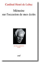 Cardinal Henri de Lubac,  Mémoire sur l’occasion de mes écrits, éditions du Cerf, février 2006.