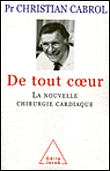Christian Cabrol, De tout coeur, éditions Odile Jacob.