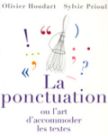 Olivier Houdart, Sylvie Prioul, La ponctuation ou l’art d’accommoder les textes, éditions du Seuil, avril 2006.