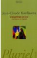 Jean-Claude Kaufmann, L’invention de soi, une théorie de l’identité, éditions Hachette littérature, collection Pluriel, 2005