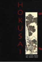 Hokusaï, les cent vues du Mont Fuji, Editions Hazan