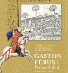 Affiche de l’exposition Gaston Fébus (1331-1391) Prince Soleil, Armas, amors e cassa au château de Pau